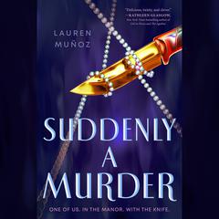 Suddenly a Murder Audiobook, by Lauren Muñoz