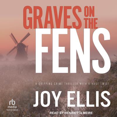 Graves on the Fens Audiobook, by Joy Ellis