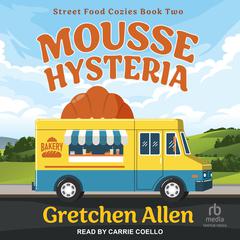 Mousse Hysteria Audiobook, by Gretchen Allen