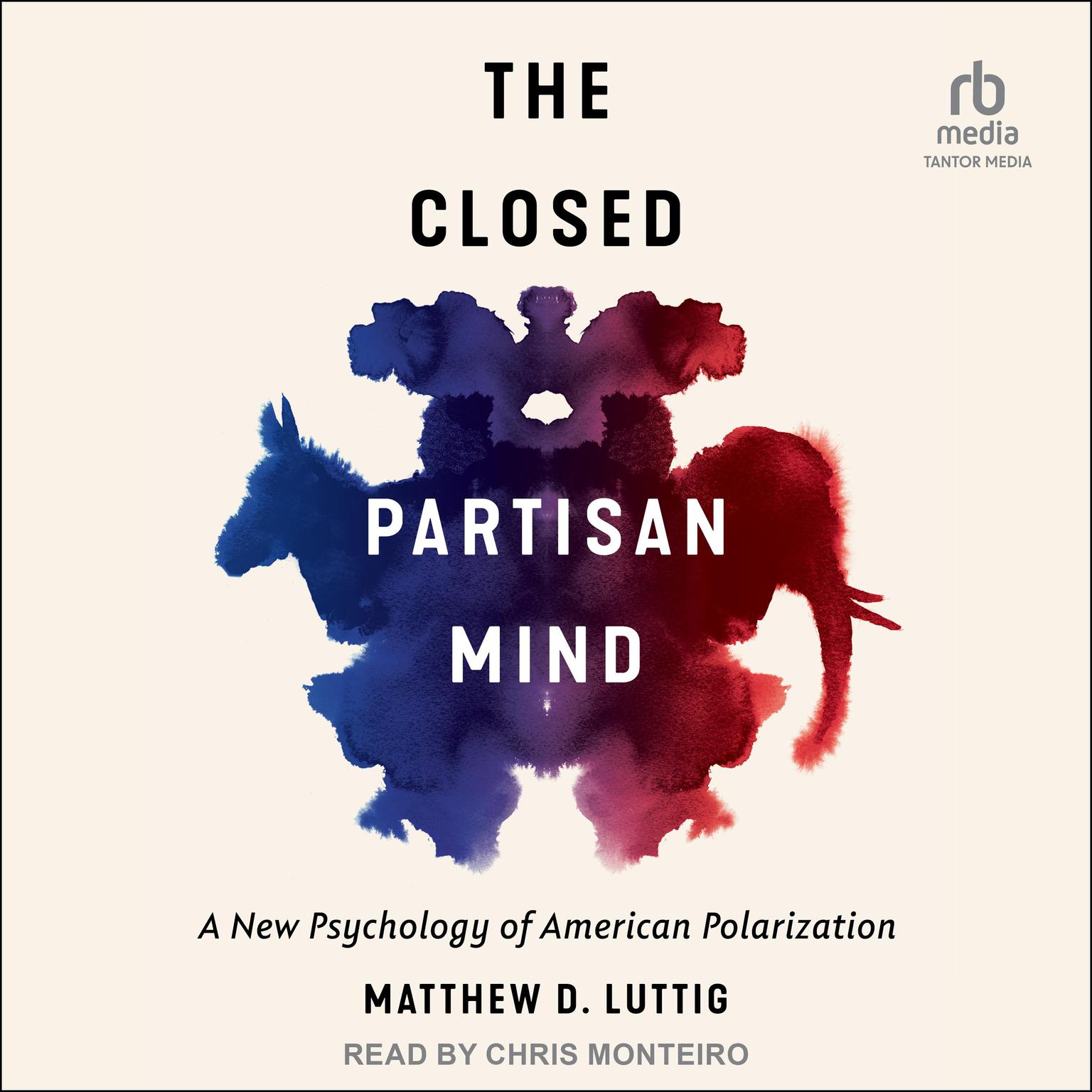 The Closed Partisan Mind: A New Psychology of American Polarization Audiobook, by Matthew D. Luttig
