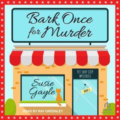 Bark Once for Murder Audiobook, by Susie Gayle