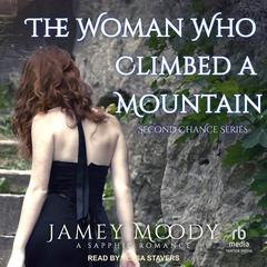 The Woman Who Climbed A Mountain Audiobook, by Jamey Moody