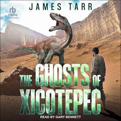 The Ghosts of Xicotepec Audiobook, by James Tarr