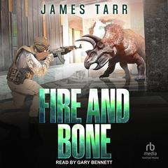Fire and Bone Audiobook, by James Tarr
