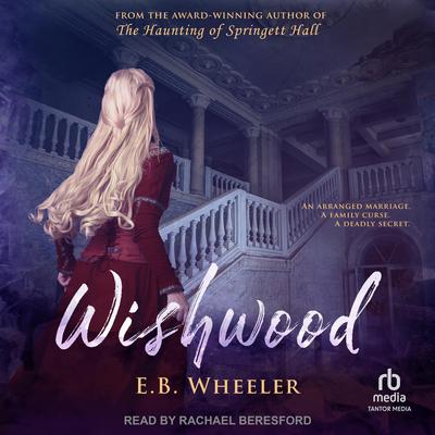 Wishwood Audiobook, by E.B. Wheeler