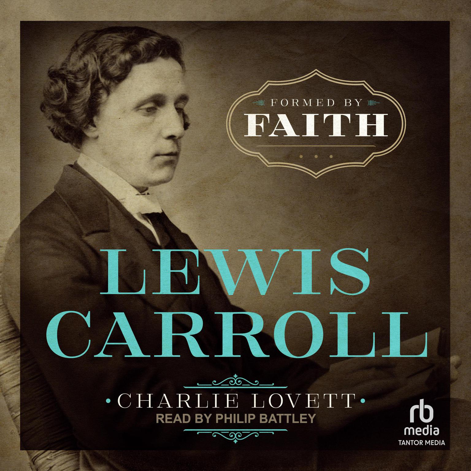 Lewis Carroll: Formed by Faith Audiobook, by Charlie Lovett