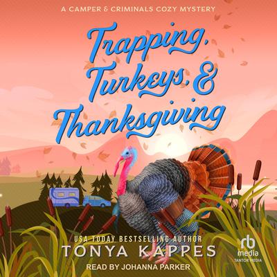 Trapping, Turkeys, & Thanksgiving Audiobook, by Tonya Kappes