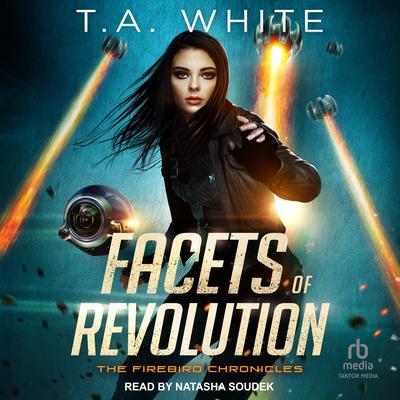 Facets of Revolution Audiobook, by T. A. White