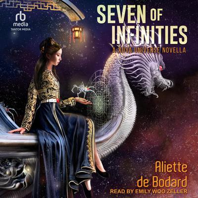 Seven of Infinities: A Xuya Universe Novella Audiobook, by Aliette de Bodard