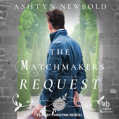 The Matchmakers Request Audiobook, by Ashtyn Newbold