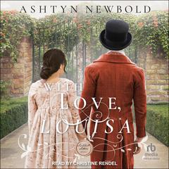 With Love, Louisa Audiobook, by Ashtyn Newbold