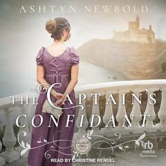 The Captains Confidant Audiobook, by Ashtyn Newbold