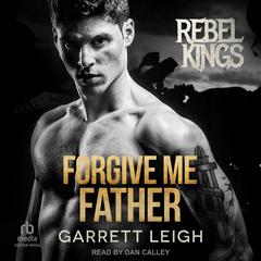 Forgive Me Father Audiobook, by Garrett Leigh