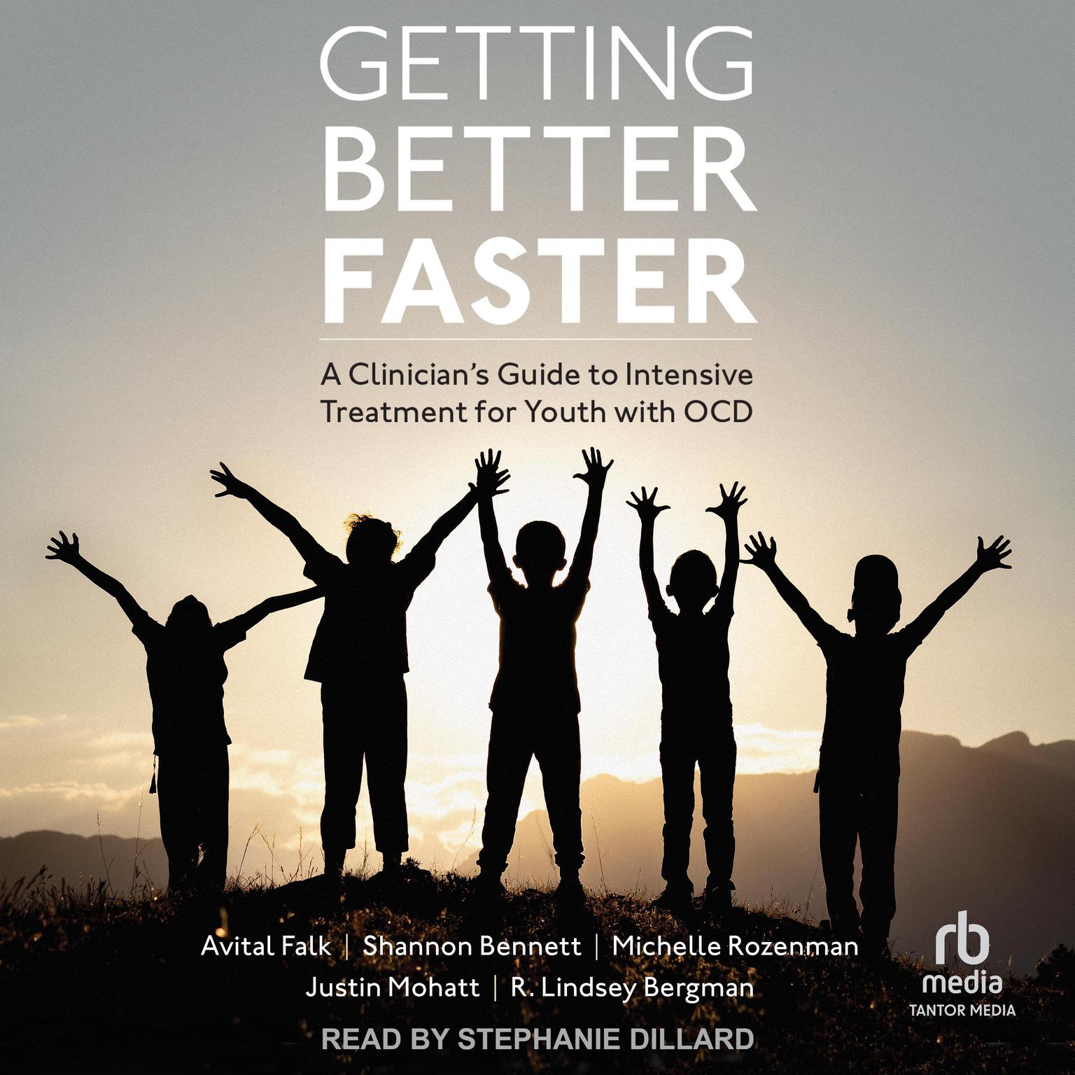 Getting Better Faster: A Clinicians Guide to Intensive Treatment for Youth with OCD Audiobook, by Avital Falk