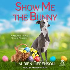 Show Me the Bunny Audiobook, by Laurien Berenson