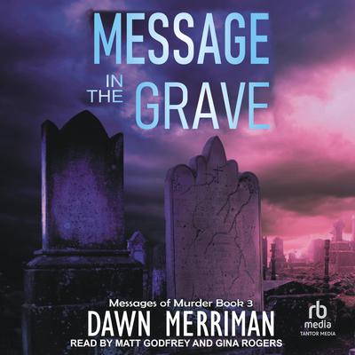 MESSAGE in the GRAVE Audiobook, by Dawn Merriman