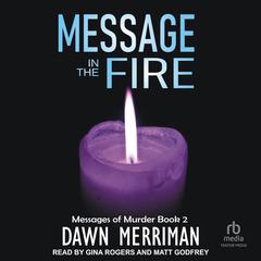 MESSAGE in the FIRE Audiobook, by Dawn Merriman