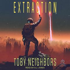 Extraction Audiobook, by Toby Neighbors