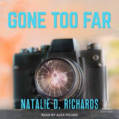 Gone Too Far Audiobook, by Natalie D. Richards