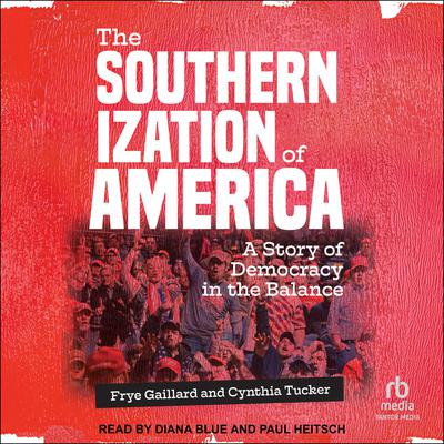 The Southernization of America: A Story of Democracy in the Balance Audiobook, by Cynthia Tucker