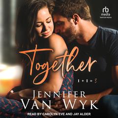 Together: A Surprise Pregnancy Romance Audiobook, by Jennifer Van Wyk