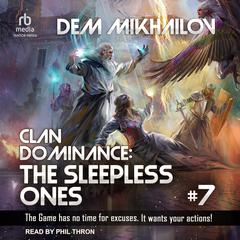 Clan Dominance: The Sleepless Ones #7 Audiobook, by Dem Mikhailov