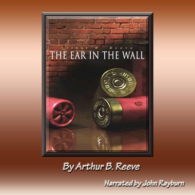 The Ear in the Wall Audiobook, by Arthur B. Reeve
