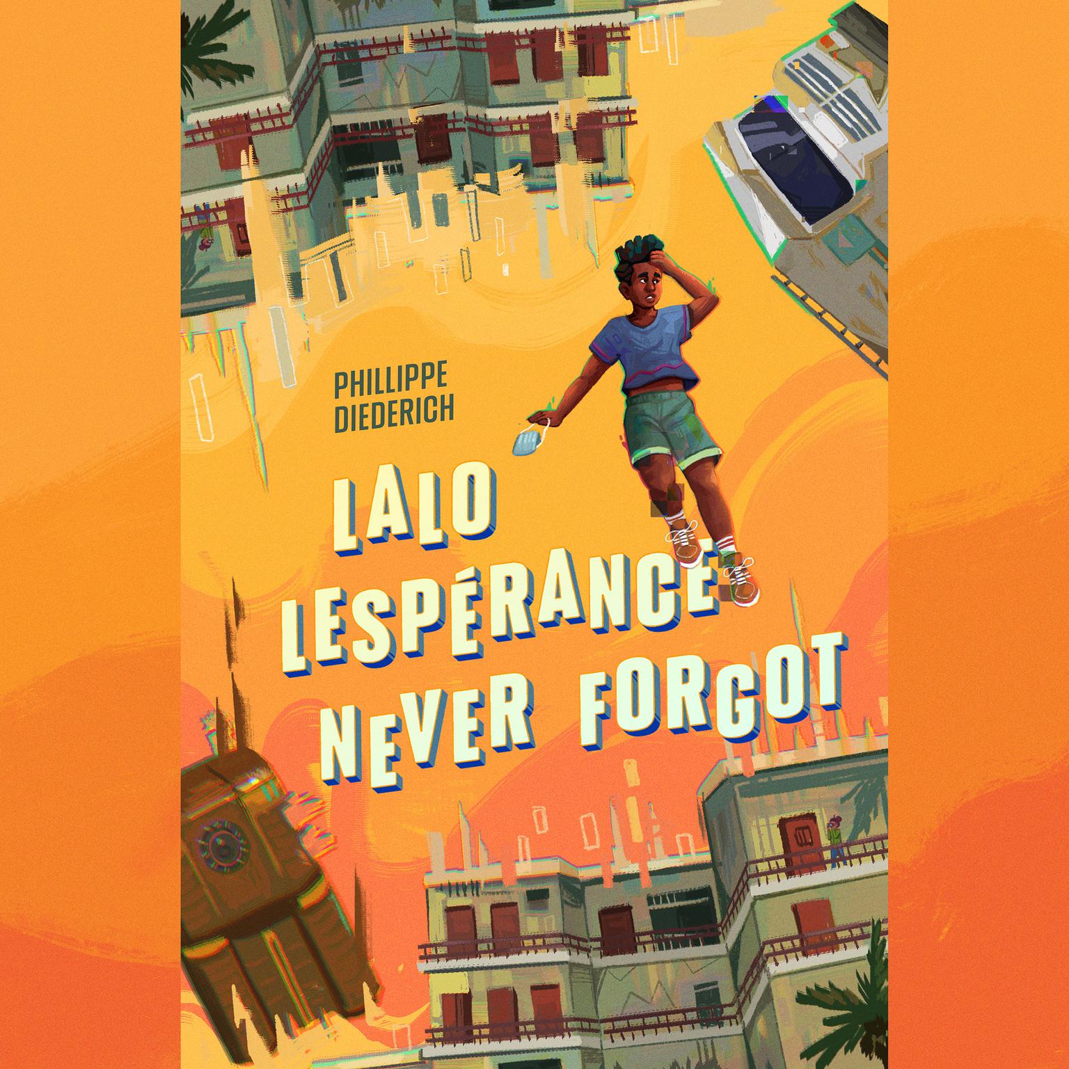 Lalo Lespérance Never Forgot Audiobook, by Phillippe Diederich