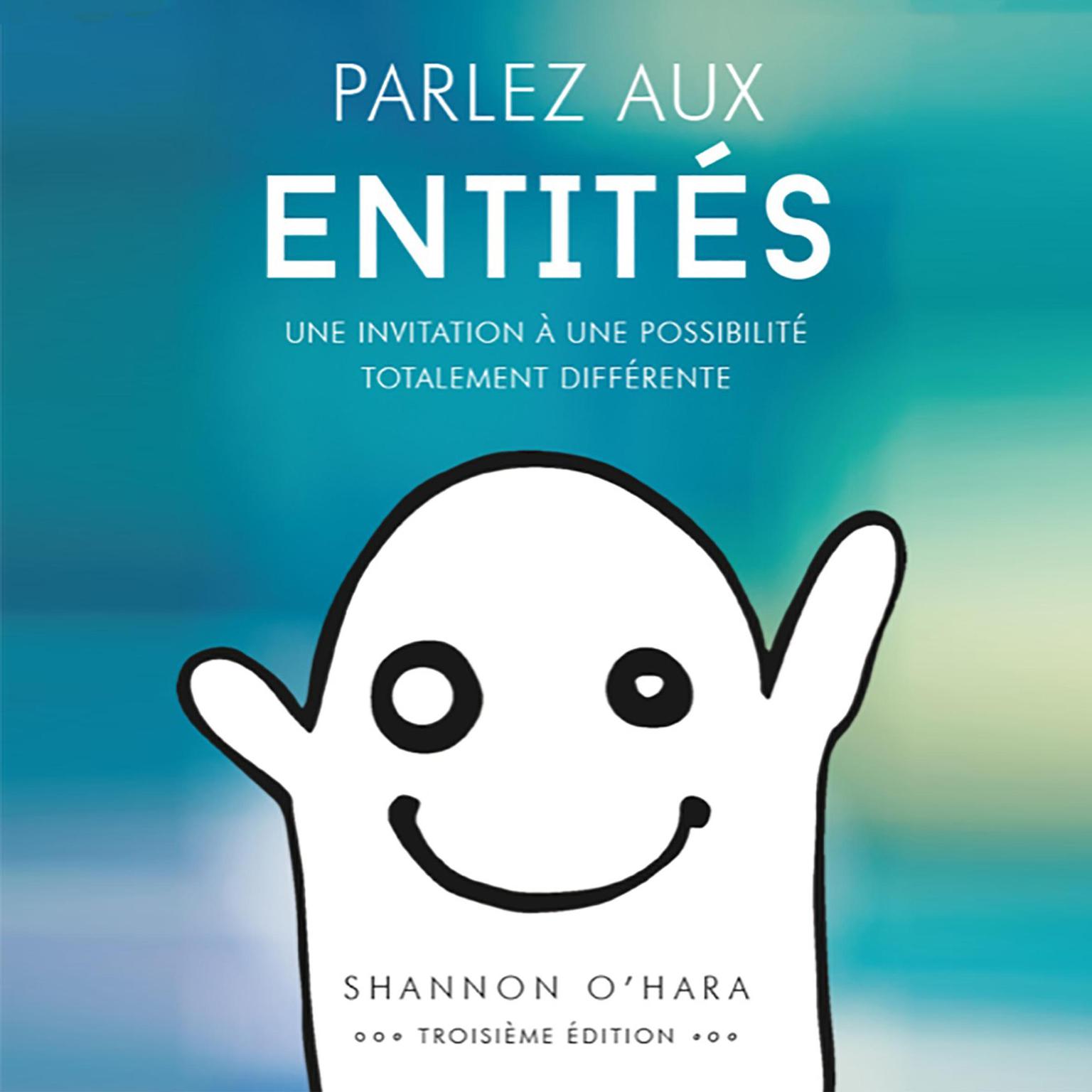 Parlez aux Entités Audiobook, by Shannon O'Hara