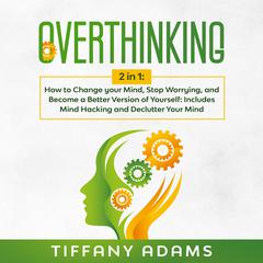 Overthinking: 2 in 1 Audiobook, by Tiffany Adams