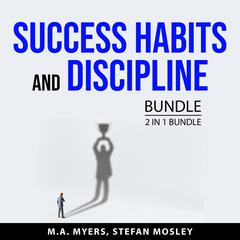 Success Habits and Discipline Bundle, 2 in 1 Bundle Audiobook, by Stefan Mosley