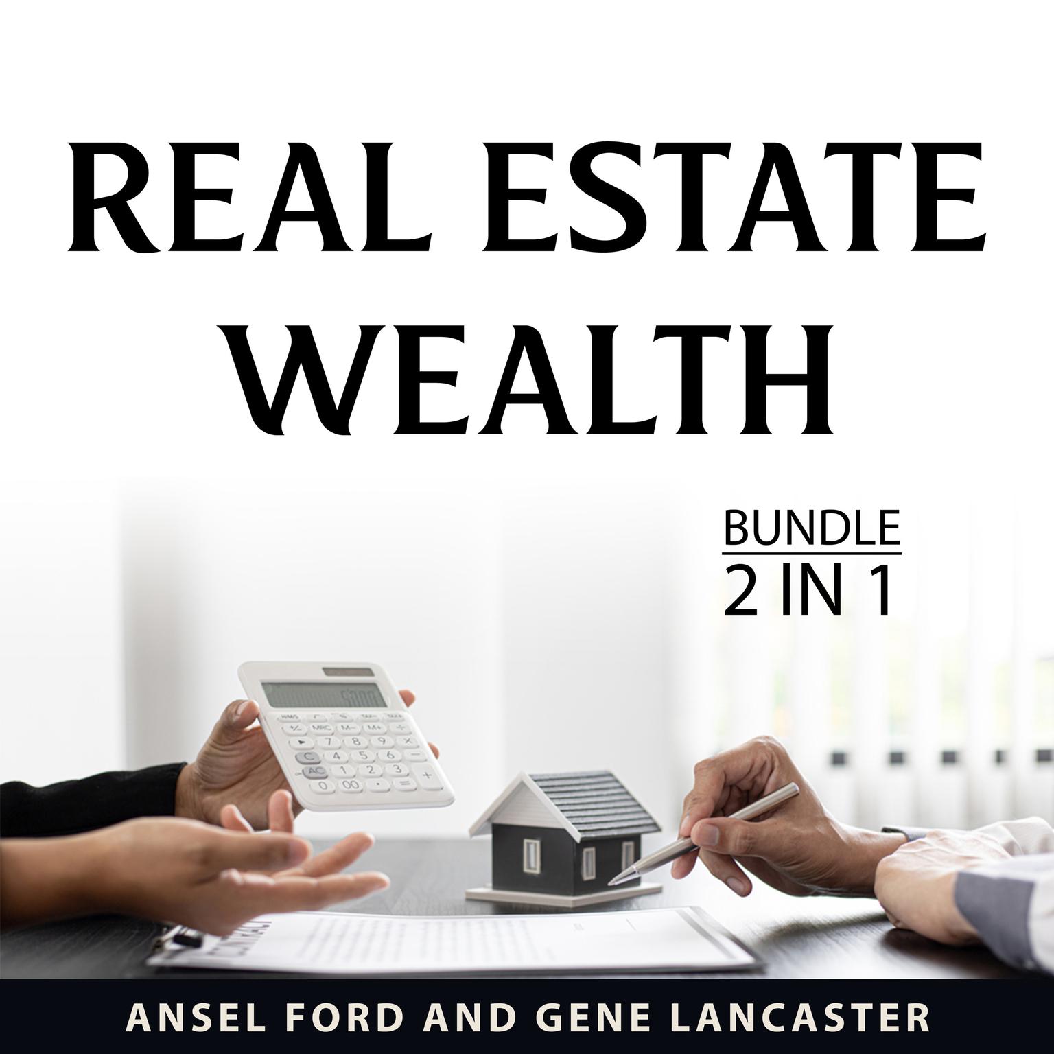Real Estate Wealth Bundle, 2 in 1 Bundle Audiobook, by Ansel Ford