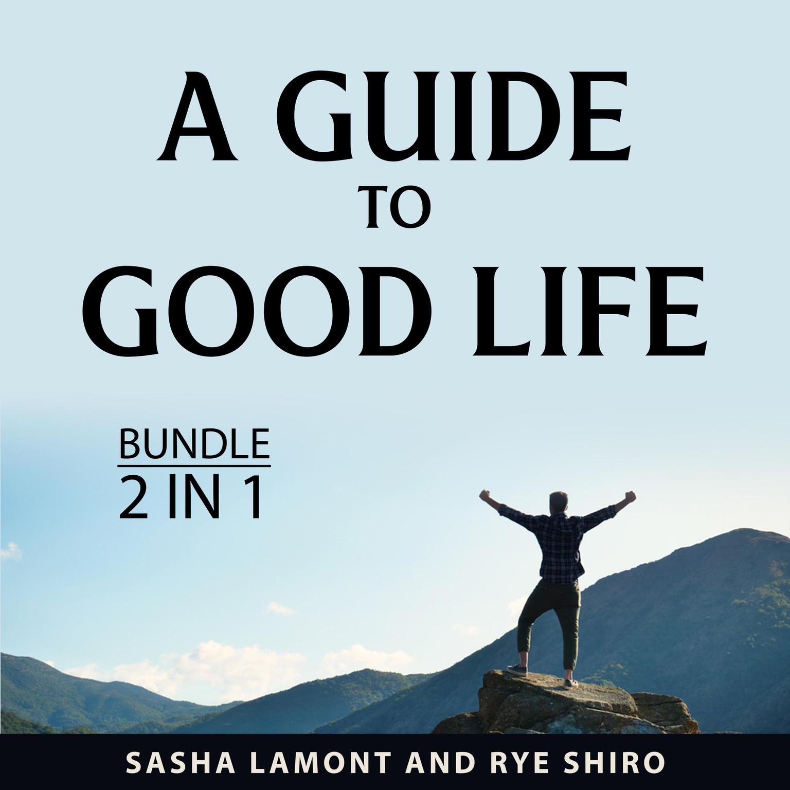 A Guide to Good Life Bundle, 2 in 1 Bundle Audiobook, by Sasha Lamont