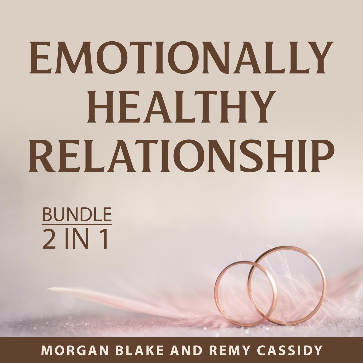 Emotionally Healthy Relationship Bundle, 2 in1 Bundle Audiobook, by Remy Cassidy