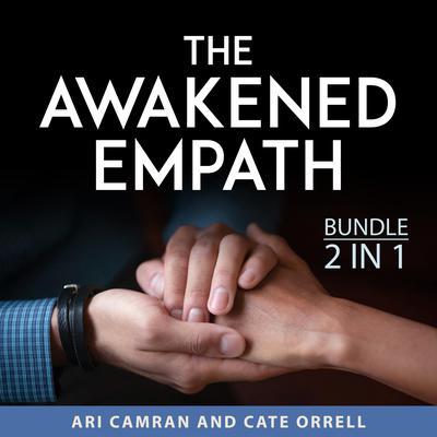 The Awakened Empath Bundle, 2 in 1 Bundle: Audiobook, by Ari Camran