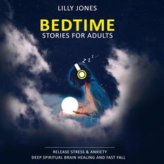 Bedtime Stories for Adults Audiobook, by Lilly Jones