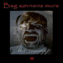Bag søvnens mure Audiobook, by H. P. Lovecraft