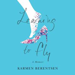 Learning to Fly Audiobook, by Karmen Berentsen