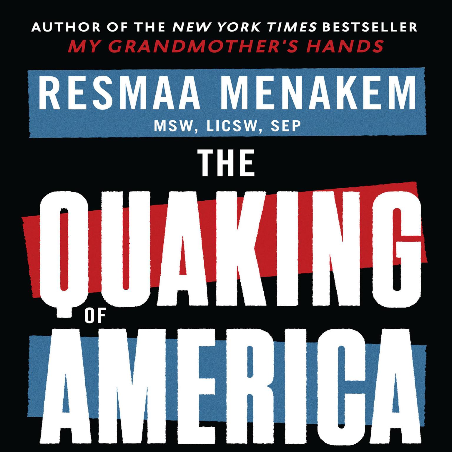 The Quaking of America Audiobook, by Resmaa Menakem