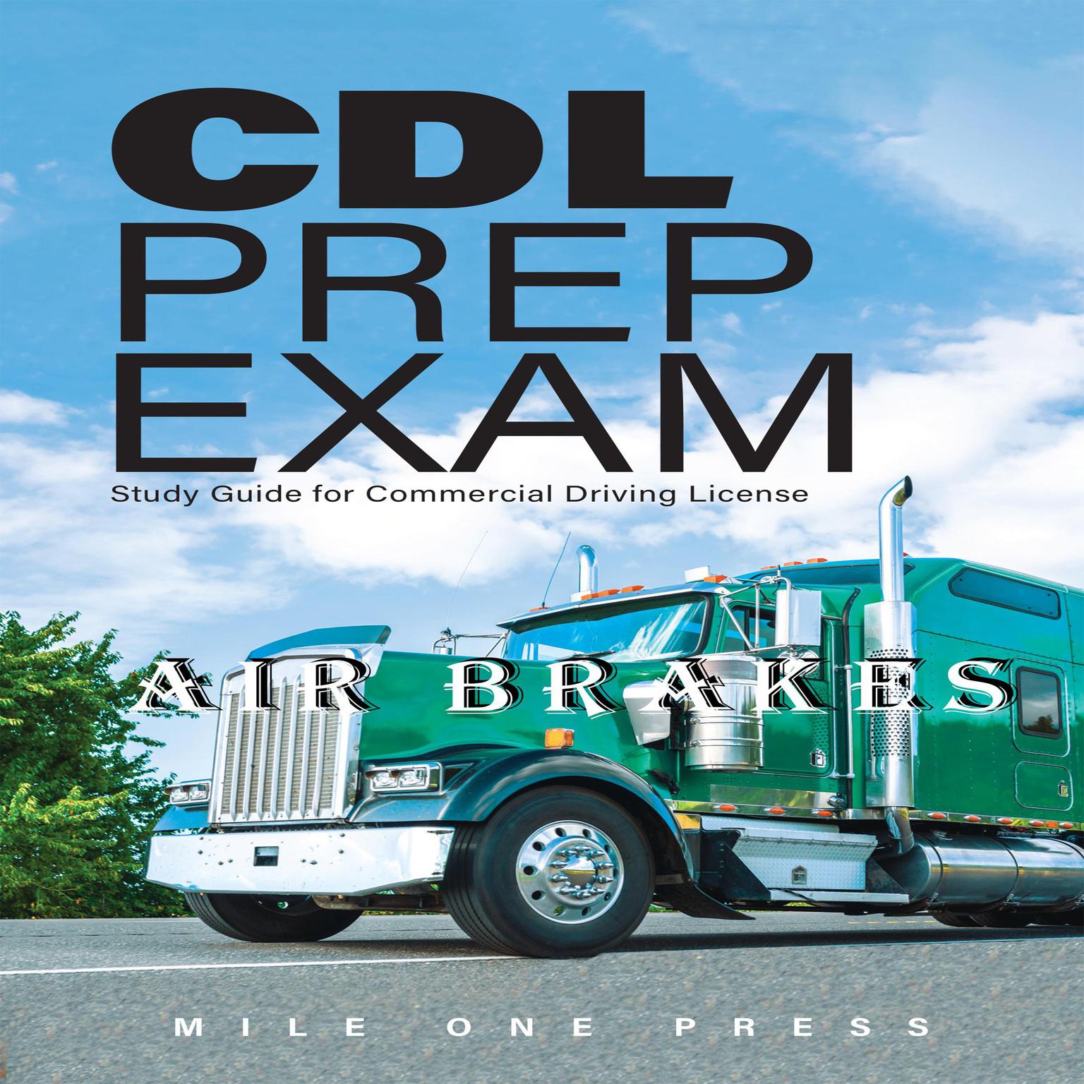 CDL Prep Exam : Air Brakes: Air Brakes Audiobook, by Mile One Press