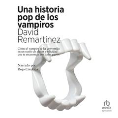 Una historia pop de los vampiros Audiobook, by David Remartinez