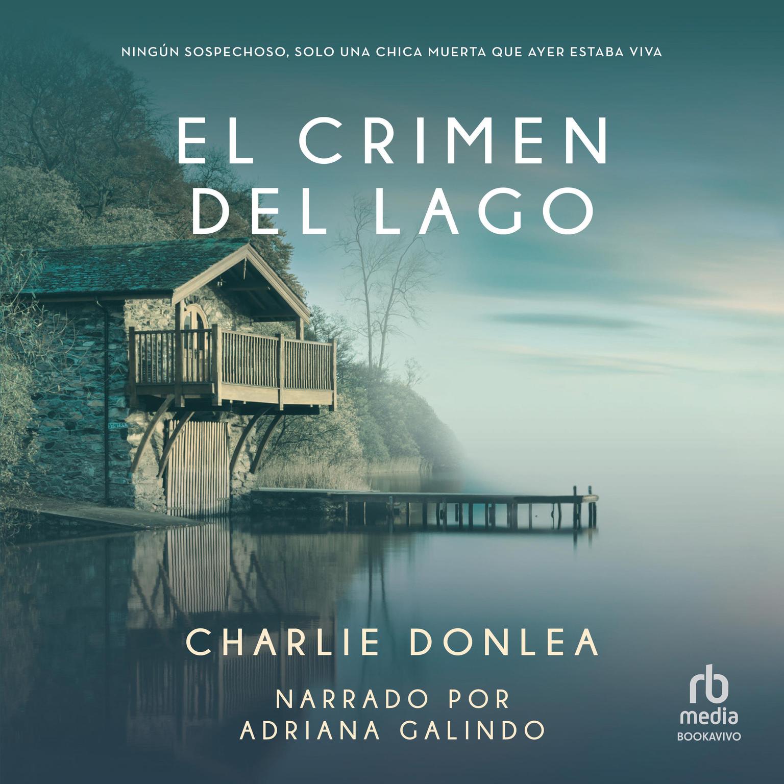 El crimen del lago Audiobook, by Charlie Donlea