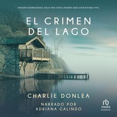 El crimen del lago (Summit Lake) Audiobook, by Charlie Donlea