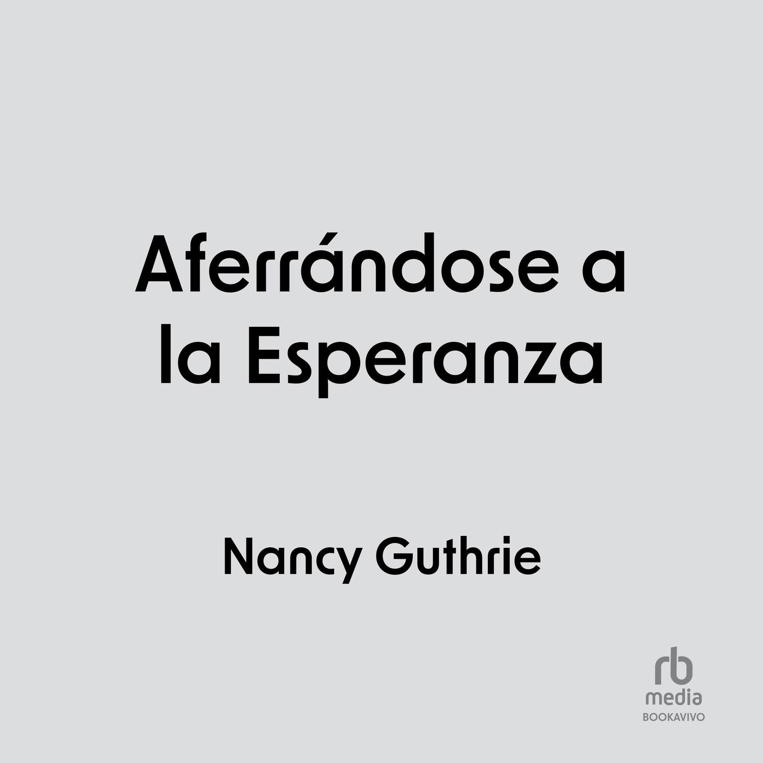 Aferrándose a la Esperanza Audiobook, by Nancy Guthrie