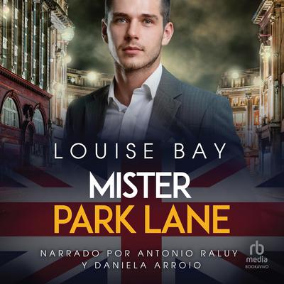 Mister Park Lane Audiobook, by Louise Bay