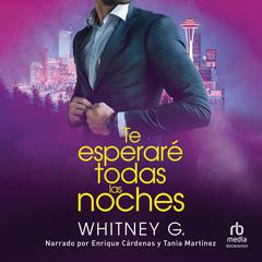 Te esperaré todas las noches (Break Up With Him For Me) Audiobook, by Whitney G.