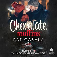 Chocolate Muffins Audiobook, by Pat Casalà