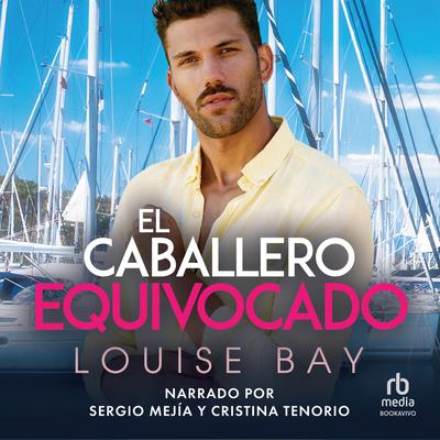 El Caballero Equivocado (The Wrong Gentleman) Audiobook, by Louise Bay