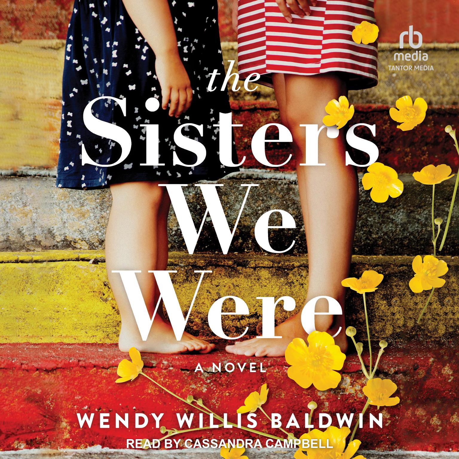 The Sisters We Were: A Novel Audiobook, by Wendy Willis Baldwin