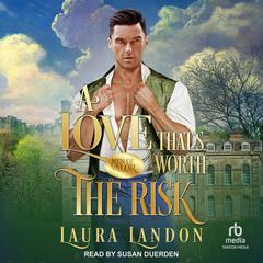 A Love That's Worth The Risk Audiobook, by Laura Landon